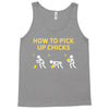 How To Pick Up Chicks Tank Top