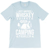 love whiskey and camping! T-Shirt