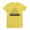 In My Defense I WAs Left Unsupervised Ladies Fitted T-Shirt