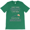 I Don't Need Therapy I Just Need To Go To The Mountains T-Shirt