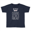 queens are born in february Toddler T-shirt