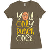 you only punch once Ladies Fitted T-Shirt