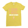 I Can I Will End Of The Story Ladies Fitted T-Shirt
