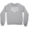 have we tried Crewneck Sweatshirt