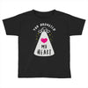 you abducted my heart Toddler T-shirt