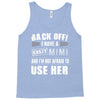 back off i have a crazy mimi and i'm not afraid to user her. Tank Top