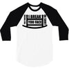 you toucha 3/4 Sleeve Shirt