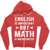 English Is Important But Math Is Importanter Zipper Hoodie