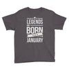 legends are born in january Youth Tee
