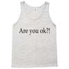 are you ok Tank Top