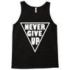 never give up Tank Top