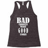 bad choices make good stories Racerback Tank