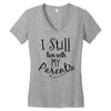 I Still Live With My Parents Women's V-Neck T-Shirt