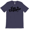 I'm A Tepper T-Shirt