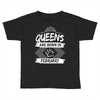 Queens Are Born In February Toddler T-shirt