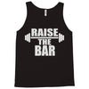 raise the bar Tank Top