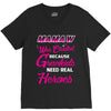 Mamaw Was Created Because Need Real Heroes V-Neck Tee