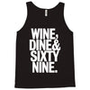 wine dine and 69 sixtynine funny Tank Top