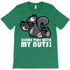 come play with my nuts T-Shirt