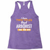I Have Two Titles Dad And Arborist And I Rock Them Both Racerback Tank