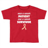 Once a Cancer Patient Now a Cancer Survivor Toddler T-shirt