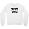caution zombies Crewneck Sweatshirt
