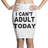 i can't adult today Pencil Skirts