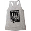 do not wait life goes faster than you think 2 Racerback Tank