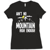 ain`t no mountain high enough Ladies Fitted T-Shirt