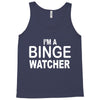 binge watcher Tank Top
