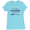 drop everything Ladies Fitted T-Shirt