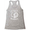 why have a six pack when you can have a barrel Racerback Tank