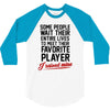 my favorite player 3/4 Sleeve Shirt