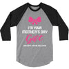 I'm Your Mother's Day Gift Dad Says You're Welcome Baby Girl 3/4 Sleeve Shirt