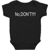 no,don't Baby Bodysuit