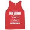 I&rsquo;m Called Great Grandma Because I&rsquo;m Way Too Cool To Be Called Gra Tank Top
