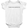 neuther does anybody else Baby Bodysuit