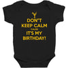 keep calm cause it s my birthday Baby Bodysuit
