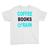 coffee books and rain Youth Tee