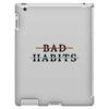 Bad Habits iPad 3 and 4 Case
