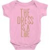 the dress is a lie Baby Onesie