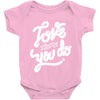 love what you do Baby Onesie