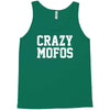 crazy mofos Tank Top