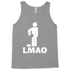 lmao laughing my ass Tank Top