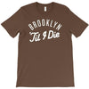 brooklyn 'till i die T-Shirt