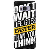 do not wait life goes faster than you think Samsung Galaxy S8 Plus
