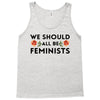 We Sould All Be Feminists Tank Top