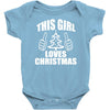 this girl loves christmas Baby Onesie