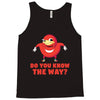 do you know the way Tank Top