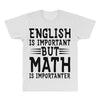 english is important but math is importanter All Over Men's T-shirt